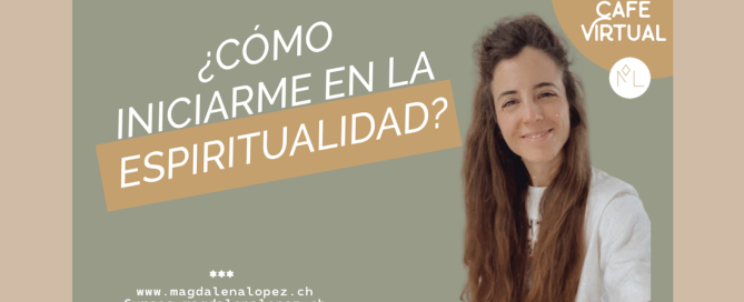 ¿Cómo iniciarme en la espiritualidad?